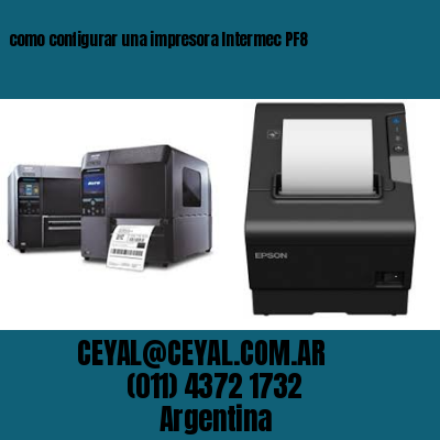 como configurar una impresora Intermec PF8