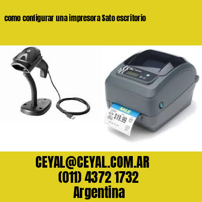 como configurar una impresora Sato escritorio