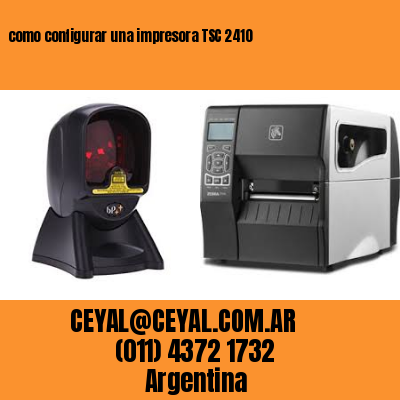 como configurar una impresora TSC 2410