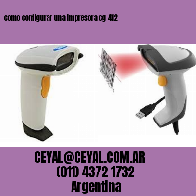 como configurar una impresora cg 412