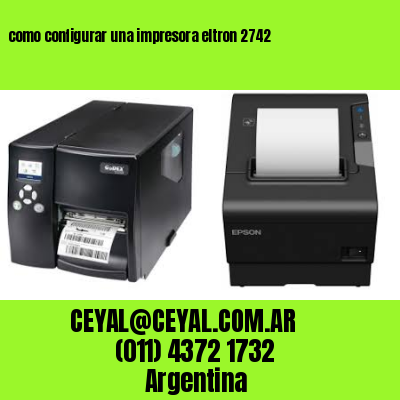 como configurar una impresora eltron 2742