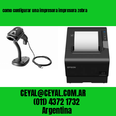 como configurar una impresora impresora zebra