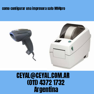 como configurar una impresora sato M84pro