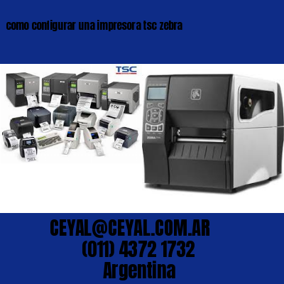 como configurar una impresora tsc zebra
