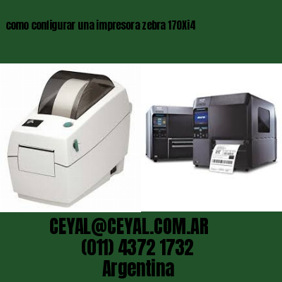 como configurar una impresora zebra 170Xi4