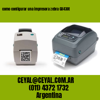 como configurar una impresora zebra GX430t