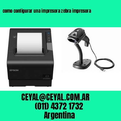como configurar una impresora zebra impresora
