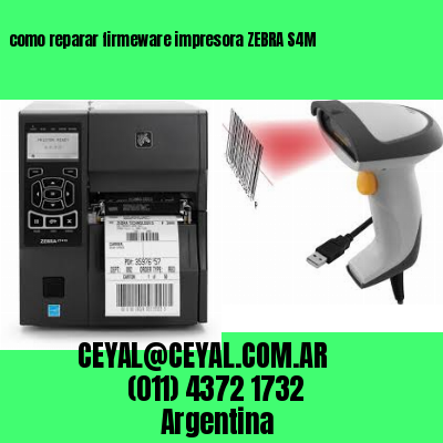 como reparar firmeware impresora ZEBRA S4M
