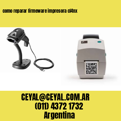 como reparar firmeware impresora cl4nx