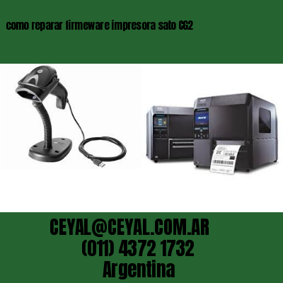 como reparar firmeware impresora sato CG2
