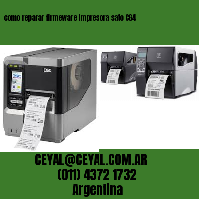 como reparar firmeware impresora sato CG4