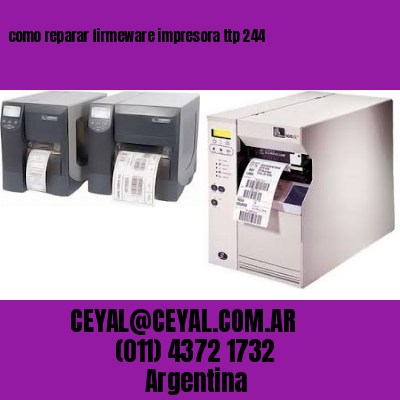 como reparar firmeware impresora ttp 244