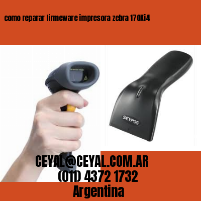 como reparar firmeware impresora zebra 170Xi4