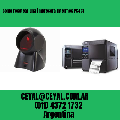 como resetear una impresora Intermec PC43T