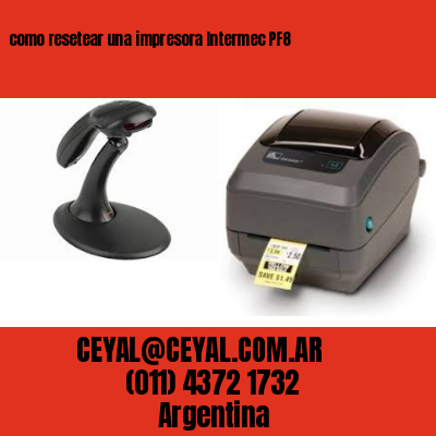 como resetear una impresora Intermec PF8