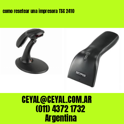 como resetear una impresora TSC 2410