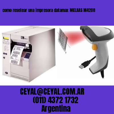 como resetear una impresora datamax MCLAAS M4208