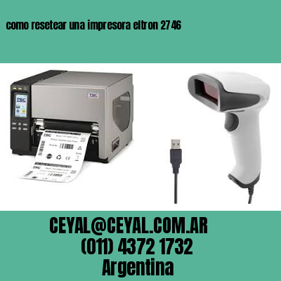 como resetear una impresora eltron 2746