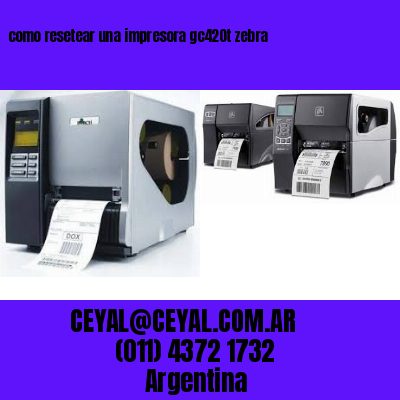 como resetear una impresora gc420t zebra