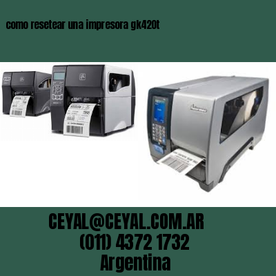 como resetear una impresora gk420t