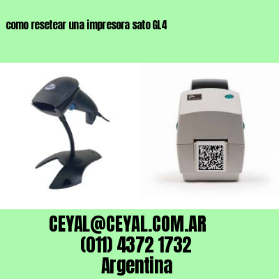 como resetear una impresora sato GL4