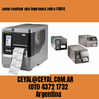 como resetear una impresora zebra 110Xi4