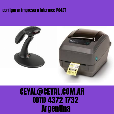 configurar impresora Intermec PC43T