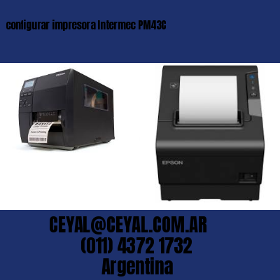 configurar impresora Intermec PM43C