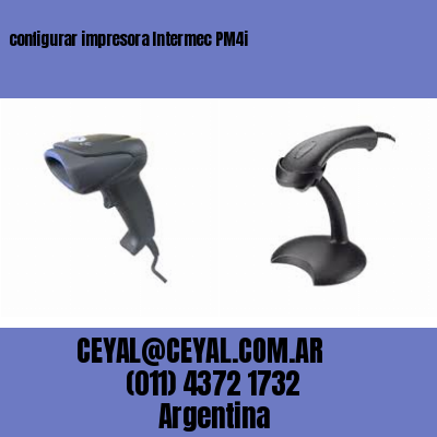 configurar impresora Intermec PM4i