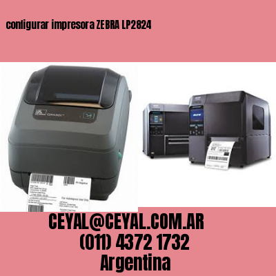 configurar impresora ZEBRA LP2824