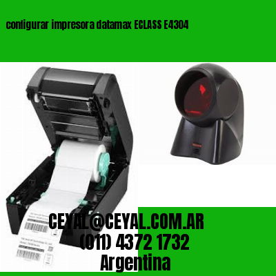 configurar impresora datamax ECLASS E4304
