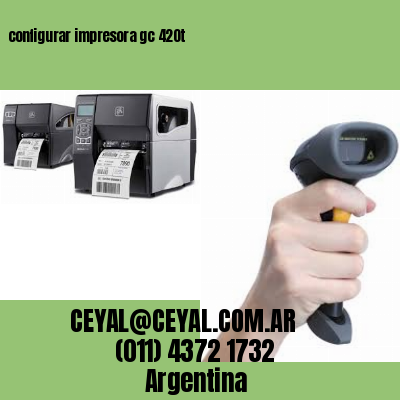 configurar impresora gc 420t