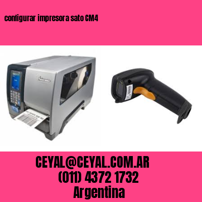 configurar impresora sato CM4