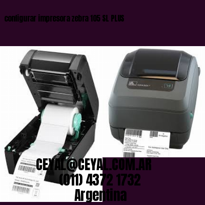 configurar impresora zebra 105 SL PLUS
