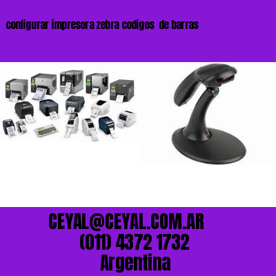 configurar impresora zebra codigos  de barras