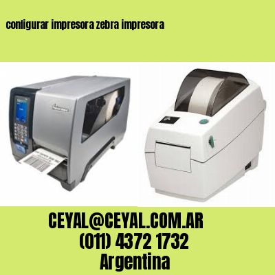 configurar impresora zebra impresora