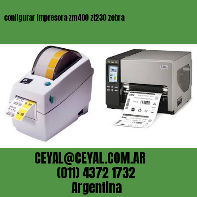 configurar impresora zm400 zt230 zebra