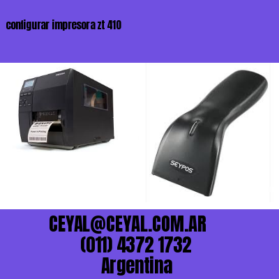 configurar impresora zt 410