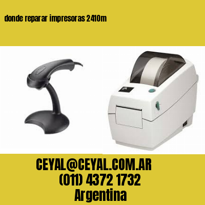 donde reparar impresoras 2410m