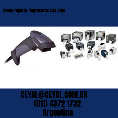 donde reparar impresoras 244 plus