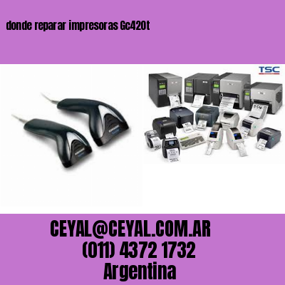 donde reparar impresoras Gc420t