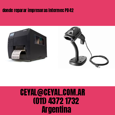 donde reparar impresoras Intermec PD42