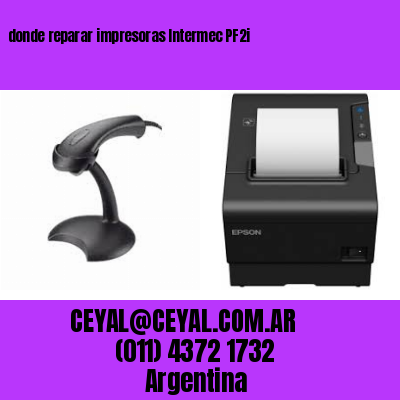 donde reparar impresoras Intermec PF2i