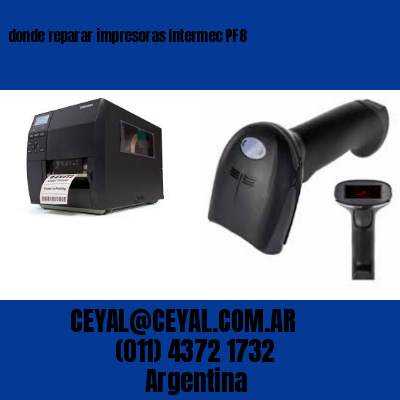 donde reparar impresoras Intermec PF8