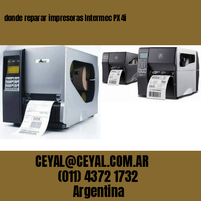 donde reparar impresoras Intermec PX4i