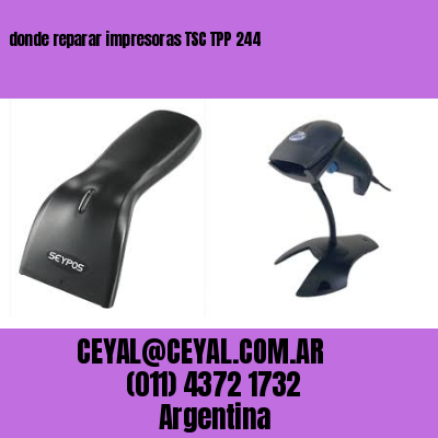donde reparar impresoras TSC TPP 244
