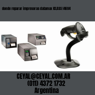 donde reparar impresoras datamax ICLASS I4604