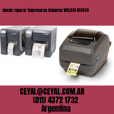 donde reparar impresoras datamax WCLASS W6024