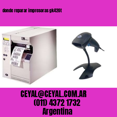 donde reparar impresoras gk420t