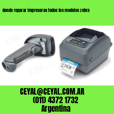 donde reparar impresoras todos los modelos zebra